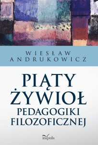 PIĄTY ŻYWIOŁ PEDAGOGIKI FILOZOFICZNEJ