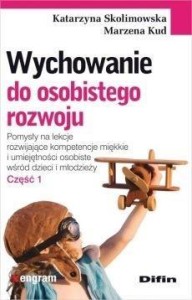 WYCHOWANIE DO OSOBISTEGO ROZWOJU. CZ.1