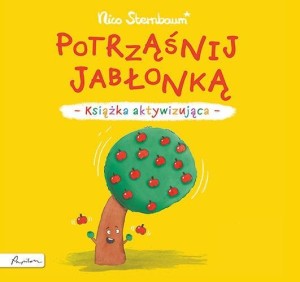 POTRZĄŚNIJ JABŁONKĄ. KSIĄŻKA AKTYWIZUJĄCA