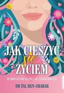JAK CIESZYĆ SIĘ ŻYCIEM