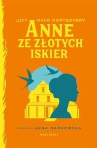 ANNE ZE ZŁOTYCH ISKIER, LUCY MAUD MONTGOMERY
