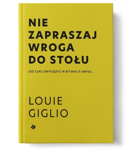 Nie zapraszaj wroga do stołu, Louie Giglio