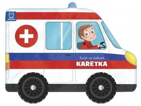 Świat na kółkach. Karetka, praca zbiorowa