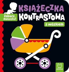 ZOBACZ, MALUSZKU! KSIĄŻECZKA KONTRASTOWA Z WÓZKIEM