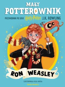 MAŁY POTTEROWNIK. RON WEASLEY. PRZEWODNIK