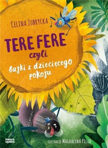 TERE FERE, CZYLI BAJKI Z DZIECIĘCEGO POKOJU