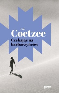 CZEKAJĄC NA BARBARZYŃCÓW, JOHN MAXWELL COETZEE