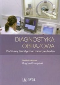 DIAGNOSTYKA OBRAZOWA. PODSTAWY TEORETYCZNE