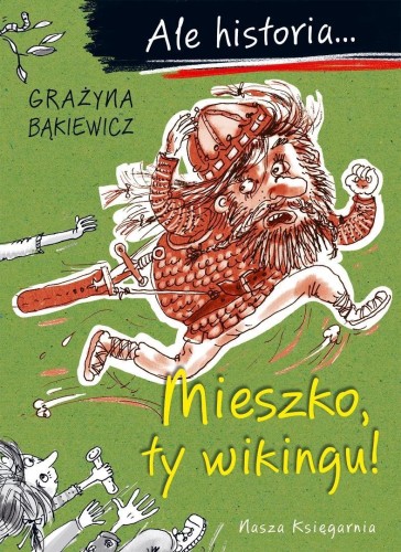 Ale historia... 1 Mieszko, ty wikingu!
