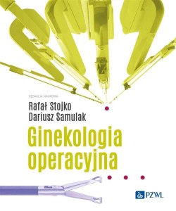 GINEKOLOGIA OPERACYJNA, RAFAŁ STOJKO