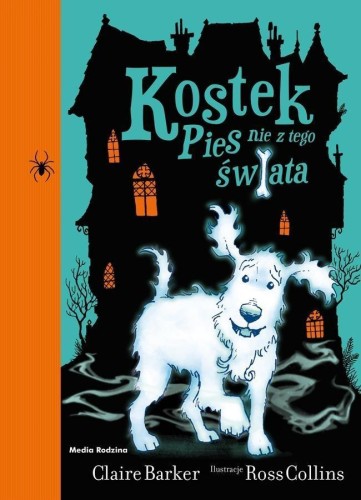 Kostek. Pies nie z tego świata, Claire Barker