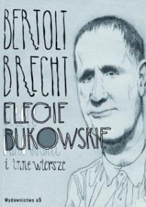 ELEGIE BUKOWSKIE I INNE WIERSZE, BERTOLT BRECHT