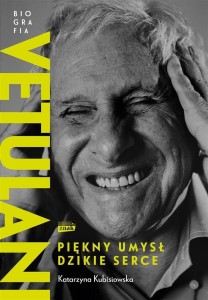 VETULANI. PIĘKNY UMYSŁ, DZIKIE SERCE