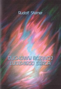 DUCHOWY ROZWÓJ LUDZKIEGO SERCA, RUDOLF STEINER
