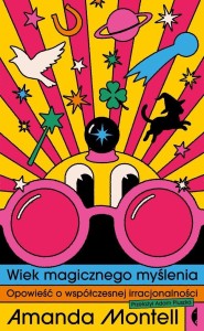 WIEK MAGICZNEGO MYŚLENIA, AMANDA MONTELL