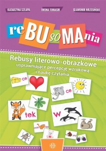 REBUSOMANIA. REBUSY LITEROWO-OBRAZKOWE