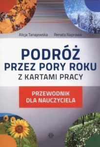 PODRÓŻ PRZEZ PORY ROKU Z KARTAMI PRACY-PRZEWODNIK