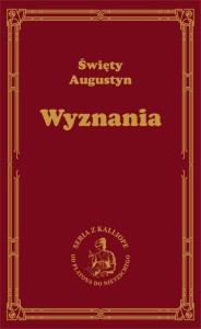 WYZNANIA, ŚWIĘTY AUGUSTYN