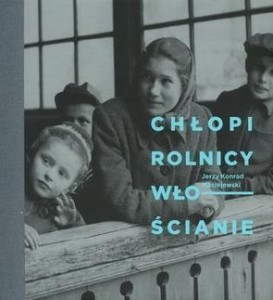 CHŁOPI, ROLNICY, WŁOŚCIANIE