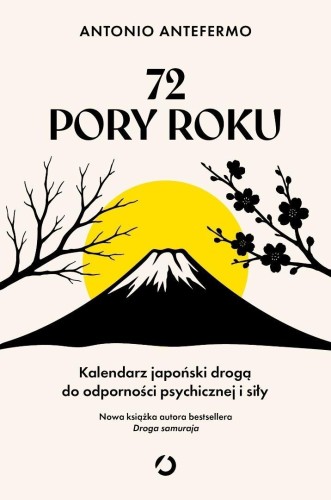 72 pory roku. Kalendarz japoński drogą do...