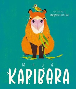 MOJA KAPIBARA. AKTYWIZUJĄCA KSIĄŻKA DLA DZIECI