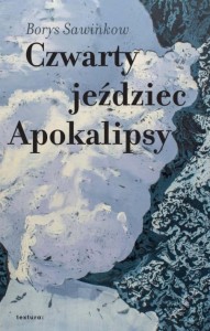 CZWARTY JEŹDZIEC APOKALIPSY, BORYS SAWINKOW