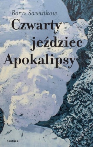 Czwarty jeździec Apokalipsy, Borys Sawinkow