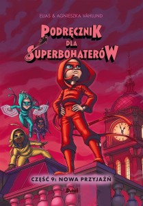 PODRĘCZNIK DLA SUPERBOHATERÓW CZ.9 NOWA PRZYJAŹŃ