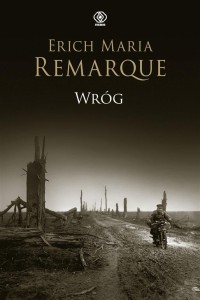 WRÓG, ERICH MARIA REMARQUE, RYSZARD WOJNAKOWSKI