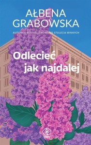 ODLECIEĆ JAK NAJDALEJ, AŁBENA GRABOWSKA