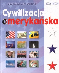 CYWILIZACJA AMERYKAŃSKA, DAVID MAUK, JOHN OAKLAND