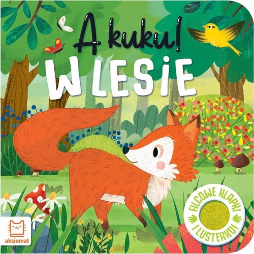 A kuku! W lesie. Filcowe klapki i lusterko