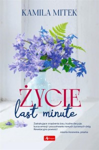 ŻYCIE LAST MINUTE, KAMILA MITEK