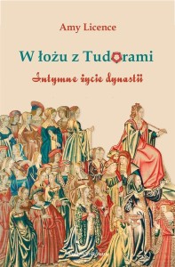 W ŁOŻU Z TUDORAMI. INTYMNE ŻYCIE DYNASTII