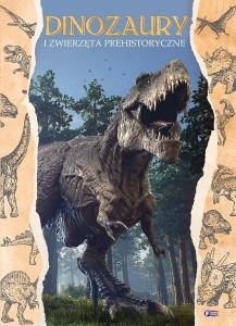 DINOZAURY I ZWIERZĘTA PREHISTORYCZNE