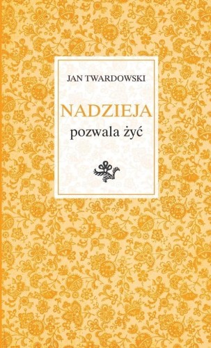 Nadzieja pozwala żyć, Ks. Jan Twardowski