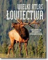 Wielki atlas łowiectwa, praca zbiorowa