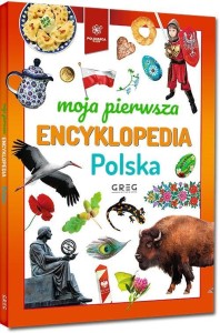 MOJA PIERWSZA ENCYKLOPEDIA - POLSKA