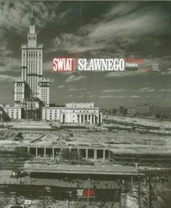 ŚWIAT SŁAWNEGO. WARSZAWA, POLSKA, EUROPA...