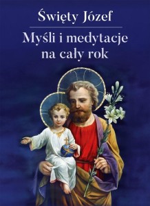 MYŚLI I MEDYTACJE NA CAŁY ROK ŚWIĘTY JÓZEF