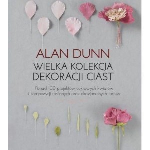 WIELKA KOLEKCJA DEKORACJI CIAST, ALAN DUNN