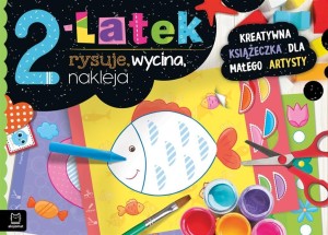 2-LATEK RYSUJE, WYCINA, NAKLEJA, ANNA PODGÓRSKA