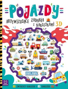 POJAZDY. AKTYWIZUJĄCE ZADANIA Z NAKLEJKAMI 3D