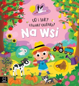 CO I JAK? OTWÓRZ OKIENKA! NA WSI, AGNIESZKA BATOR