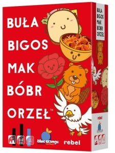 BUŁA, BIGOS, MAK, BÓBR, ORZEŁ REBEL, REBEL
