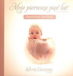 MOJE PIERWSZE PIĘĆ LAT. WSPOMNIENIE DZIECIŃSTWA