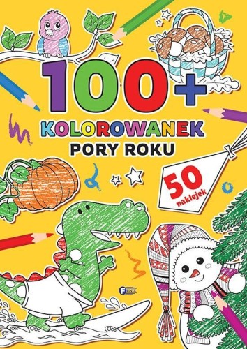 100+ Kolorowanek. Pory roku, praca zbiorowa
