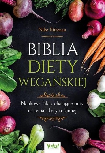 Biblia diety wegańskiej, Niko Rittenau