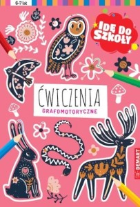 IDĘ DO SZKOŁY. ĆWICZENIA GRAFOMOTORYCZNE