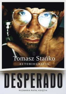 DESPERADO! AUTOBIOGRAFIA, TOMASZ STAŃKO